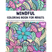 Mindful Coloring Book for Adults: Stress Relieving Designs for Adults Relaxation, Meditation and Mindfulness