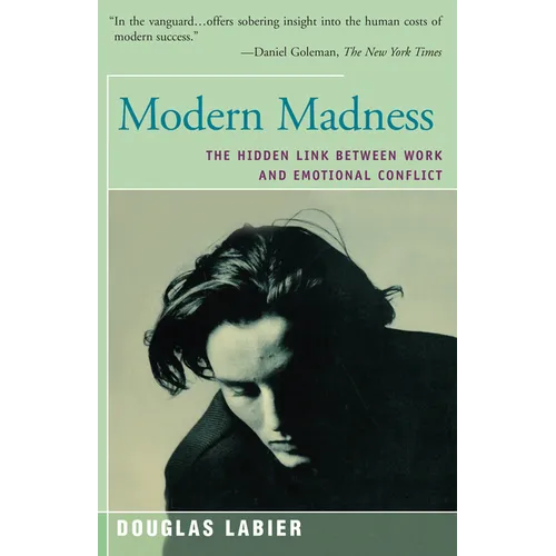 Modern Madness: The Hidden Link Between Work and Emotional Conflict