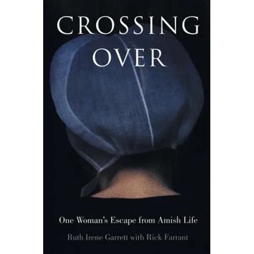 Crossing Over: One Woman's Escape from Amish Life
