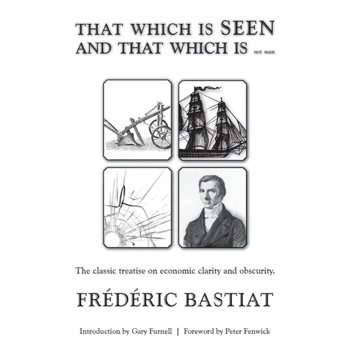 THAT WHICH IS SEEN AND THAT WHICH IS not seen