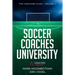 Soccer Coaches University: The Coaching Files Volume 1