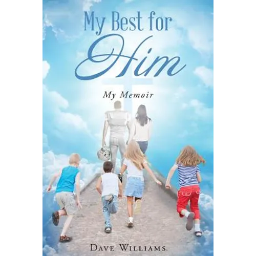 My Best for HIM: My Memoir