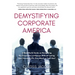 Demystifying Corporate America: A Real World Guide on Navigating the Corporate Landscape Without Losing Your Personal Life, Your Mind, or Your Soul