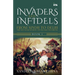 Invaders and Infidels: From Sindh to Delhi: The 500Year Journey of Islamic Invasions