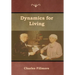 Dynamics for Living