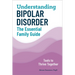 Understanding Bipolar Disorder: The Essential Family Guide