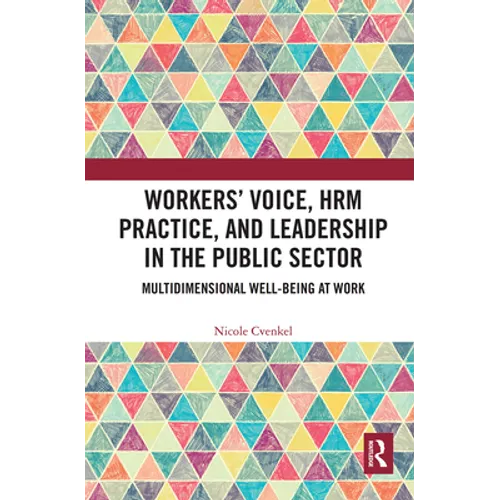 Workers' Voice, HRM Practice, and Leadership in the Public Sector: Multidimensional Well-Being at Work