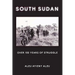 South Sudan Over 150 Years of Struggle