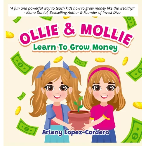Ollie & Mollie Learn To Grow Money