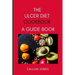 The Ulcer Diet Cookbook: A Guide Book