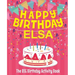 Happy Birthday Elsa - The Big Birthday Activity Book: (Personalized Children's Activity Book)