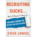 Recruiting Sucks...But It Doesn't Have To