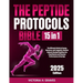 The Peptide Protocols Bible: [15 In 1]: The Ultimate Guide to Energy, Recovery, and Longevity. Uncover Science-Backed Solutions for Peak Mental and Ph