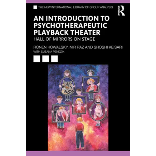 An Introduction to Psychotherapeutic Playback Theater: Hall of Mirrors on Stage