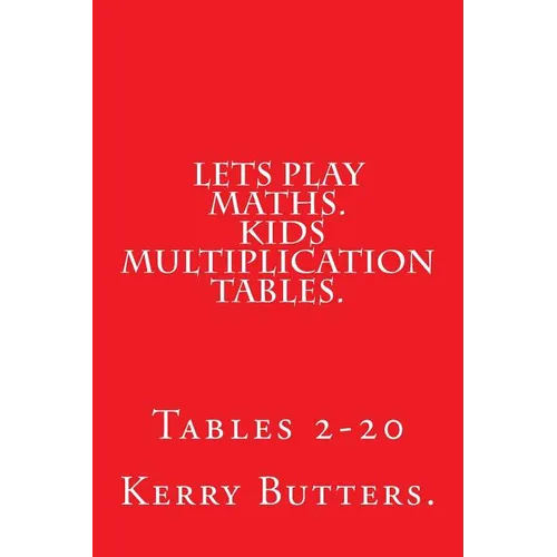 Lets Play Maths. Kids Multiplication Tables 1-20.
