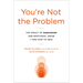 You're Not the Problem: The Impact of Narcissism and Emotional Abuse and How to Heal