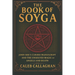 The Book of Soyga: John Dee's Cursed Manuscript and the Unsolved Magic of Angels and Death