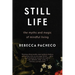 Still Life: The Myths and Magic of Mindful Living