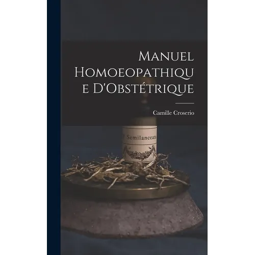 Manuel Homoeopathique D'Obstétrique