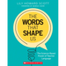 The Words That Shape Us