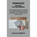 Terrazzo Manual for Beginners: The Complete Guide On Everything You Need To Know About Terrazzo And Special Tips To Mastering The Art Of Terrazzo