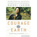Courage for the Earth: Writers, Scientists, and Activists Celebrate the Life and Writing of Rachel Carson