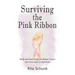 Surviving the Pink Ribbon: Body and Soul Guide for Breast Cancer Survivors and Co-Survivors