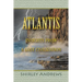Atlantis: Insights from a Lost Civilization