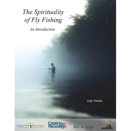 The Spirituality of Fly Fishing: An Introduction