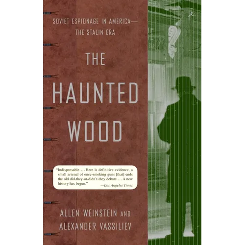 The Haunted Wood: Soviet Espionage in America--The Stalin Era