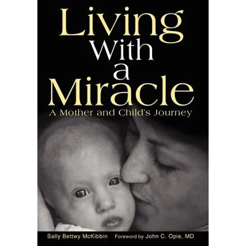 Living with a Miracle: A Mother and Child's Journey