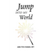 Jump Into My World