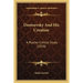 Dostoevsky And His Creation: A Psycho-Critical Study (1920)