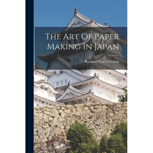 The Art Of Paper Making In Japan