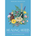 Healing Herbs: Your Plain & Simple Guide to Plant-Based Remedies for Common Ailments