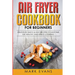Air Fryer Cookbook for Beginners: Delicious, Quick & Easy Recipes to Save Time, Eat Healthy, and Enjoy Cooking
