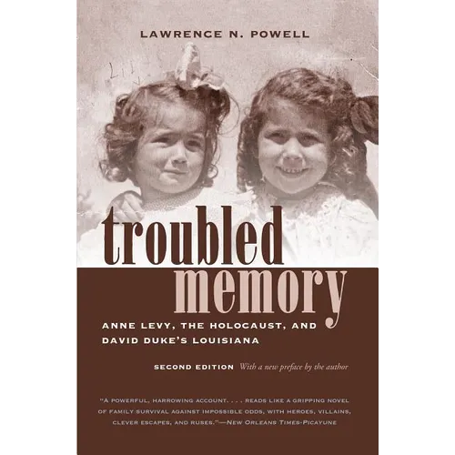 Troubled Memory, Second Edition: Anne Levy, the Holocaust, and David Duke's Louisiana