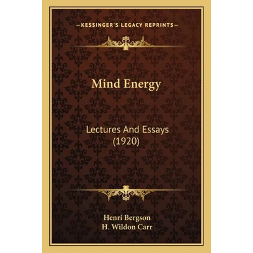 Mind Energy: Lectures And Essays (1920)