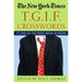 The New York Times T.G.I.F. Crosswords: 75 End-Of-The-Week Brain Busters