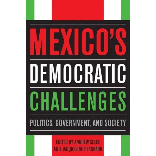 Mexico's Democratic Challenges: Politics, Government, and Society