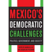 Mexico's Democratic Challenges: Politics, Government, and Society