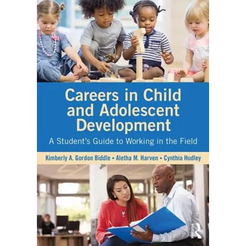 Careers in Child and Adolescent Development: A Student's Guide to Working in the Field