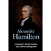 Alexander Hamilton: A biography of Alexander Hamilton, one of America's founding fathers