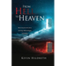 From Hell to Heaven: The true story of one man's journey from Drugs, Alcohol and Tragedy to Redemption.