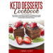Keto Desserts Cookbook: The Complete Ketogenic Desserts Cookbook with Easy, Delicious, & Low-Carb Recipes for Weight Loss, Lower Cholesterol a