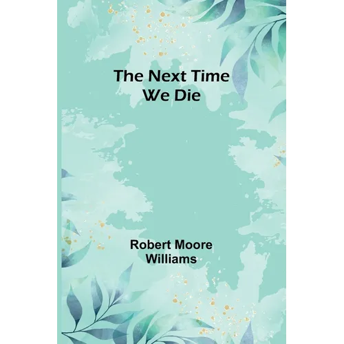 The Next Time We Die