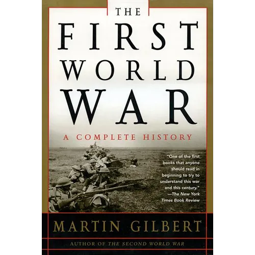 The First World War: A Complete History: A Complete History