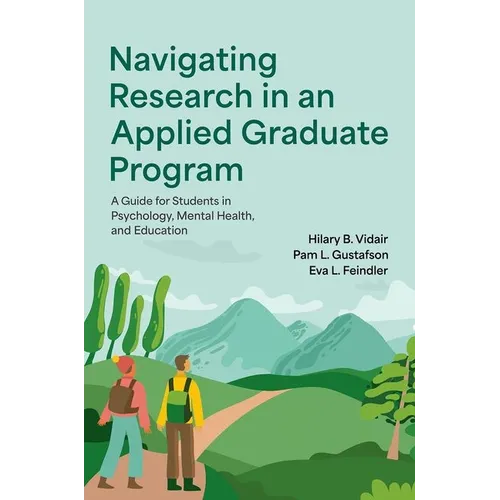 Navigating Research in an Applied Graduate Program: A Guide for Students in Psychology, Mental Health, and Education