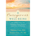 A Caregiver's Well-Being: How to Master Stress and Find Balance While Caring for Loved Ones with Dementia