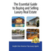 The Essential Guide to Buying and Selling Luxury Real Estate: Insights from America's Top Luxury Agents